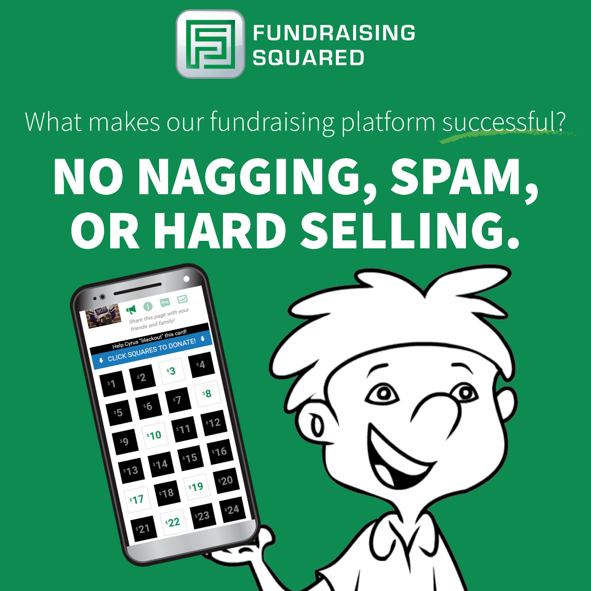 no nagging, spam, or hard selling with fundraising squared.